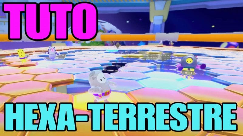 TUTO FALL GUYS SS2: HEXA-TERRESTRE