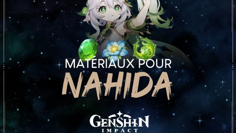 Quels matériaux farmer pour Nahida ? - Genshin Impact - Next Stage