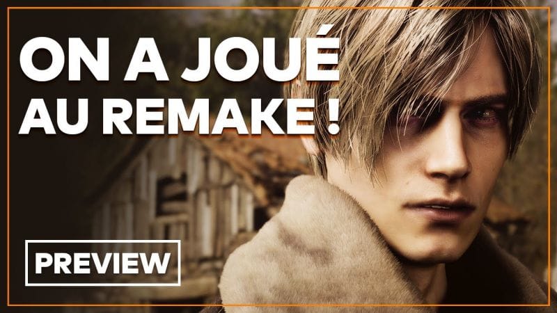 RESIDENT EVIL 4 REMAKE : On y a joué, une future claque ? PREVIEW