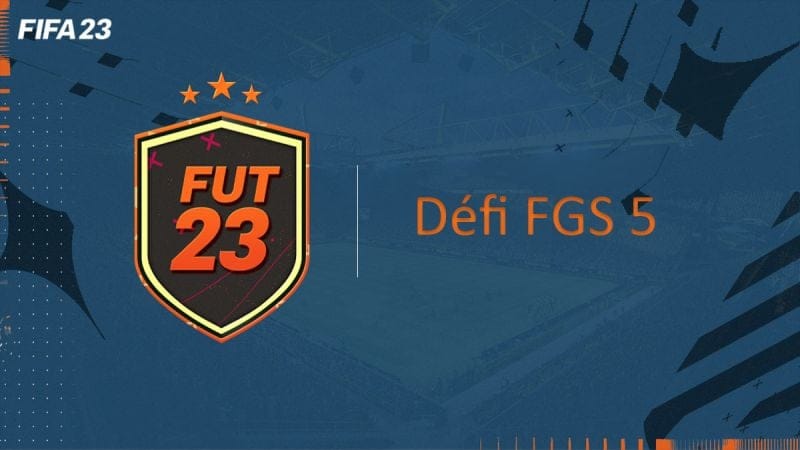 FIFA 23, DCE FUT Solution Défi FGS 5 - Guides - Gamosaurus