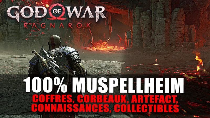 God Of War Ragnarök : 100% MUSPELLHEIM - Coffre, Corbeaux, Artefact, ... (Guide Collectibles)