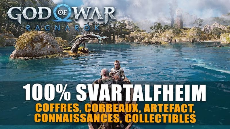 God Of War Ragnarök : 100% SVARTALFHEIM - Coffre, Corbeaux, Artefact, ... (Guide Collectibles)