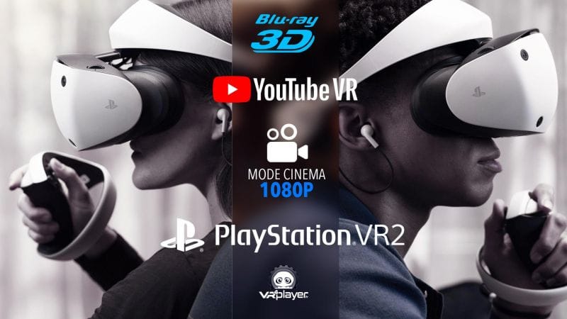 PlayStation VR2, mode Cinema PSVR2, Blu-ray 3D et Youtube VR...