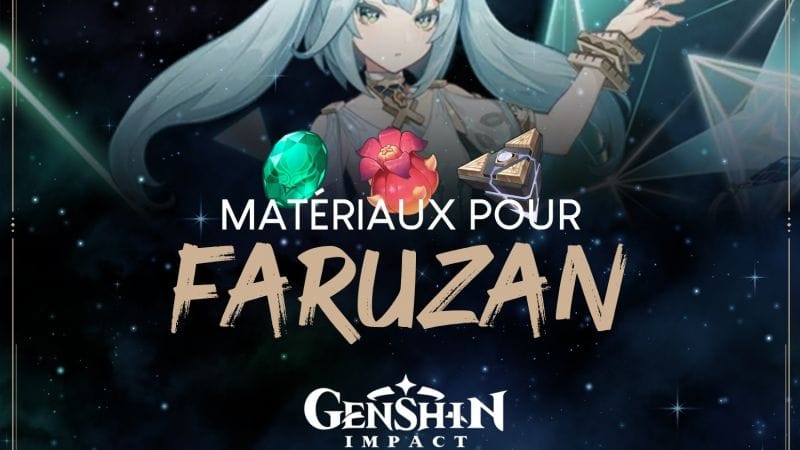 Quels matériaux farmer pour Faruzan ? - Genshin Impact - Next Stage