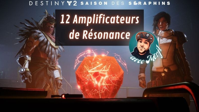 DESTINY 2 - Emplacement des 12 Amplificateurs de Résonance - Next Stage