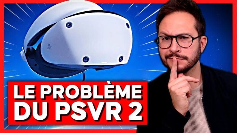 Le PSVR 2 a un PROBLÈME... et ce n'est pas le PRIX ☹️