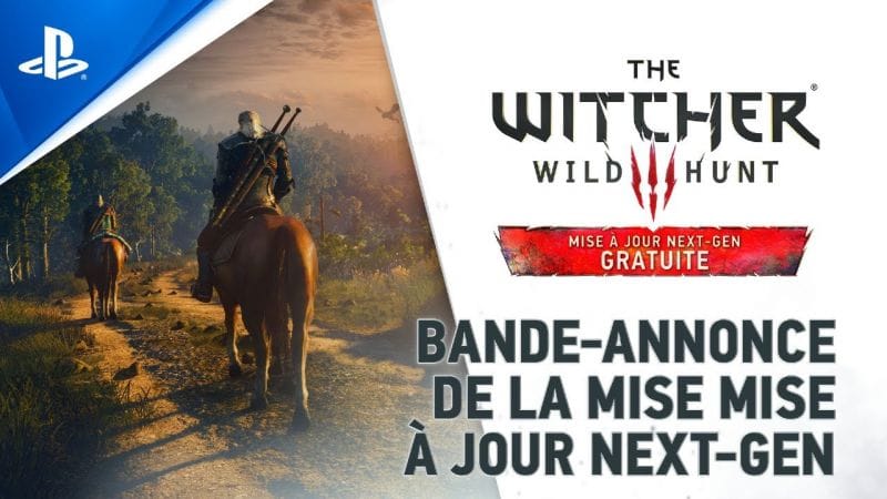 The Witcher 3 Wild Hunt Complete Edition - Bande-annonce de la mise à jour PS5 - VF - 4K