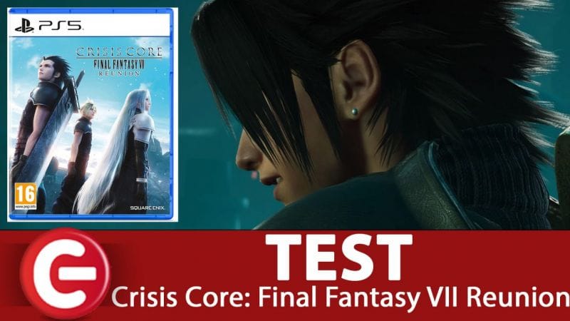Crisis Core : Final Fantasy VII Reunion - Notre TEST est disponible !!!!!