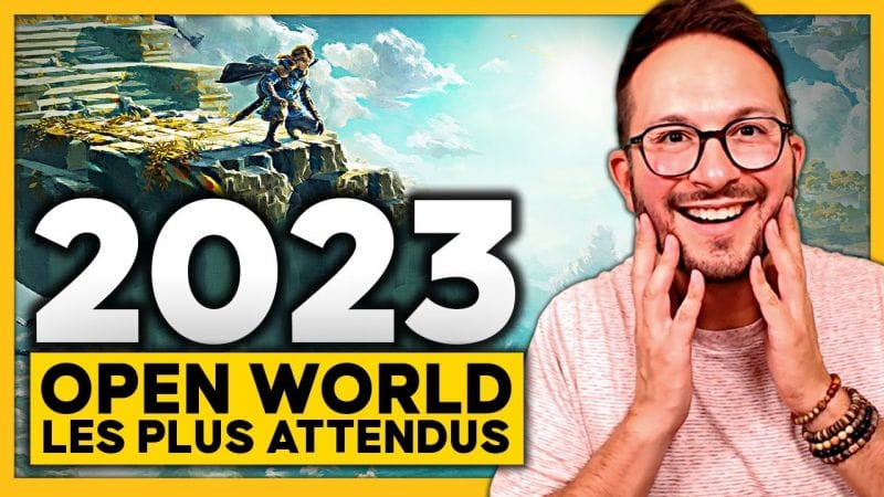 Les OPEN WORLD les plus ATTENDUS de 2023 🔥