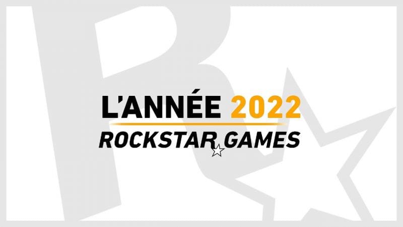 L'ANNÉE 2022 DE ROCKSTAR GAMES (BILAN)