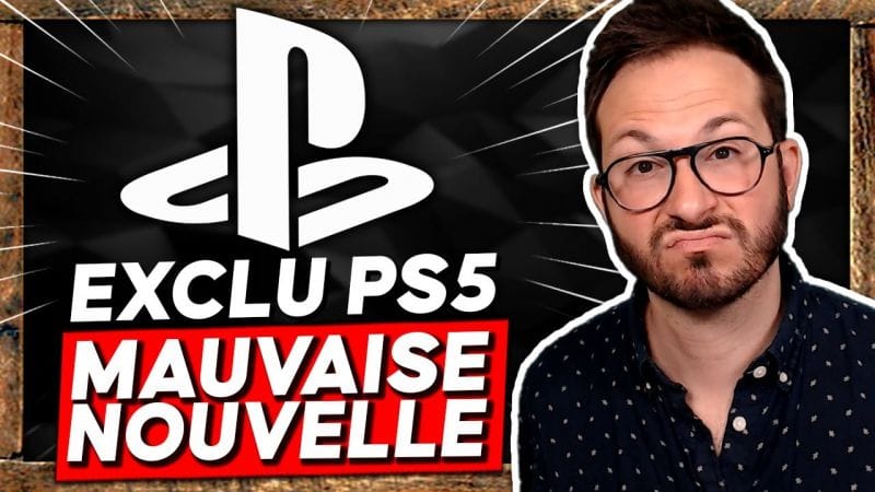 EXCLU PS5 : MAUVAISE NOUVELLE ☹️