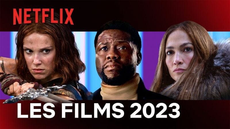 Les films qui arrivent en 2023 sur NETFLIX !