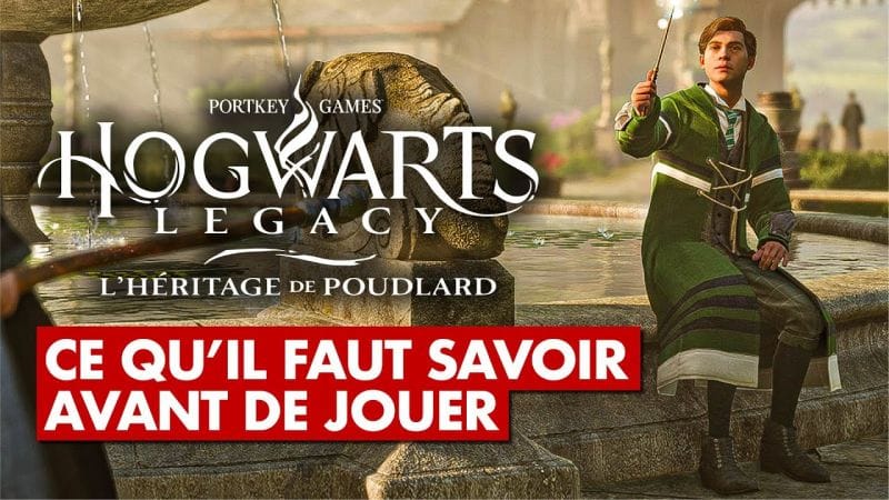 Hogwarts Legacy : Tout ce que vous devez savoir avant de jouer au jeu !