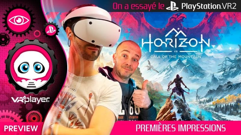 PlayStation VR2 : On a essayé le PSVR2 & HORIZON Call of the Mountain ! Nos premières Impressions.