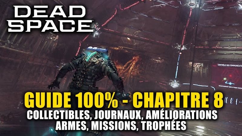 Dead Space Remake - Guide 100% : Chapitre 8 : Secours et recherches (Journaux, Points, Armes, ...)