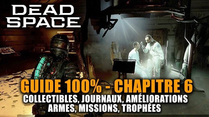 Dead Space Remake - Guide 100% : Chapitre 6 : Espace contaminé (Journaux, Points, Armes, Trophées..)