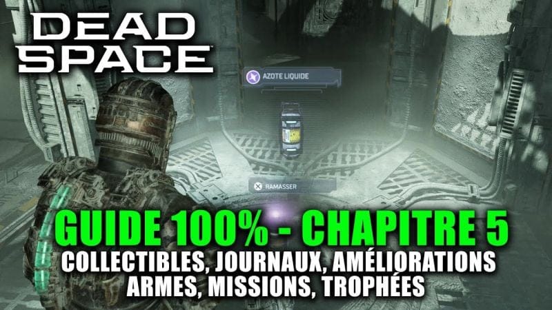Dead Space Remake - Guide 100% : Chapitre 5 : Lien mortel (Journaux, Points, Armes, Trophées ...)