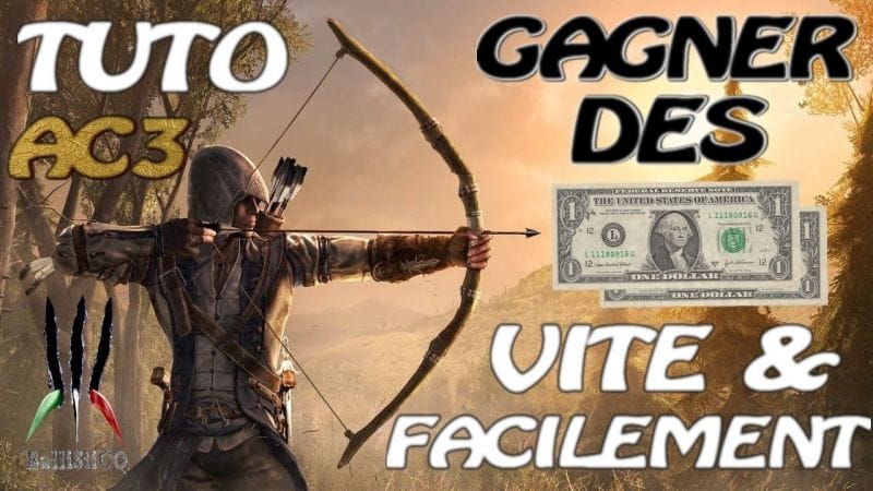 Assassin's Creed 3 - L'Astuce : Gagner De L'Argent Rapidement & Facilement - BalliStiCO