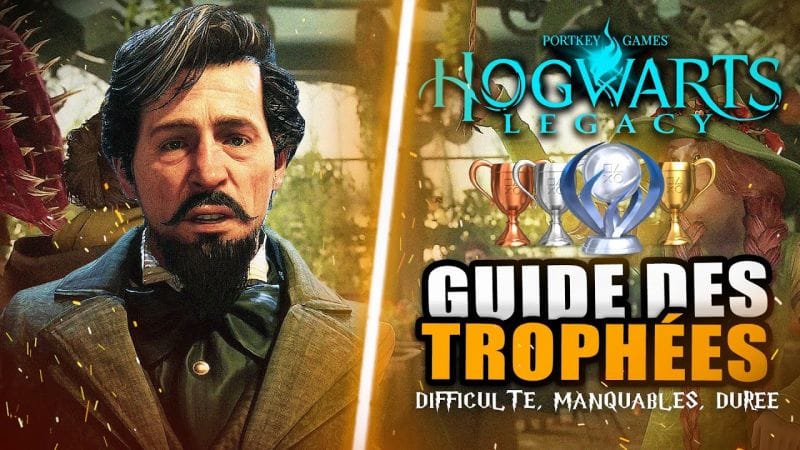 Hogwarts Legacy : Guide des Trophées 🏆 Platine : Manquable ? Difficulté, Durée, ...