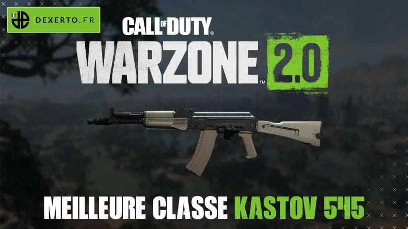 La meilleure classe du Kastov 545 dans Warzone 2 : accessoires, atouts, équipements - Dexerto