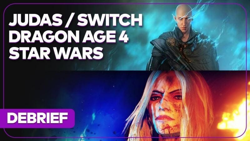 Star Wars Jedi Survivor, Dragon Age Dreadwolf, Judas et ventes Switch | DEBRIEF