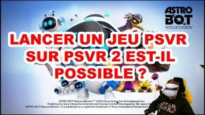 PSVR 2 : nous avons essayé de lancer un jeu PSVR 1, alors ?