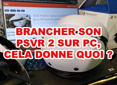 PSVR 2 : le brancher sur PC, cela donne quoi ?