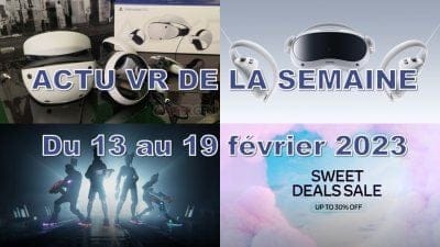 L'essentiel de l'actu VR (Semaine du 13 février au 19 février 2023) : Jeux, Actus et Bon Plans