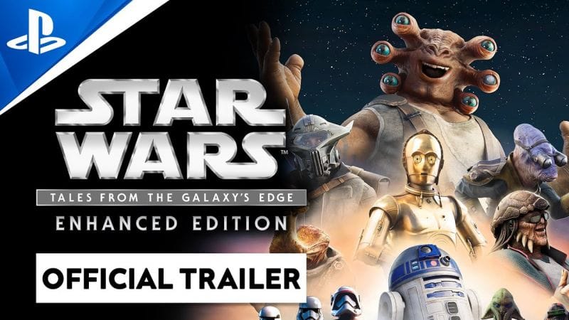 Star Wars PSVR 2 en MONTRE plus ⚡ Official Tales from the Galaxy's Edge Enhanced Edition Trailer