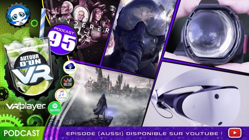 Podcast 95 : Hogwarts en VR, annonces de jeux PSVR 2 et reviews !