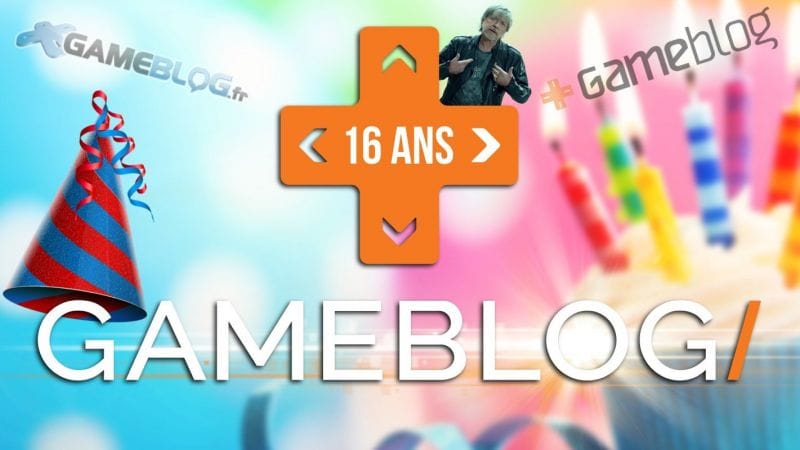 Gameblog fête ses 16 ans ! On fait le point ensemble