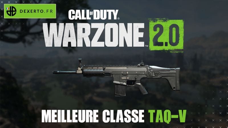 La meilleure classe du TAQ-V dans Warzone 2 : accessoires, atouts, équipements - Dexerto