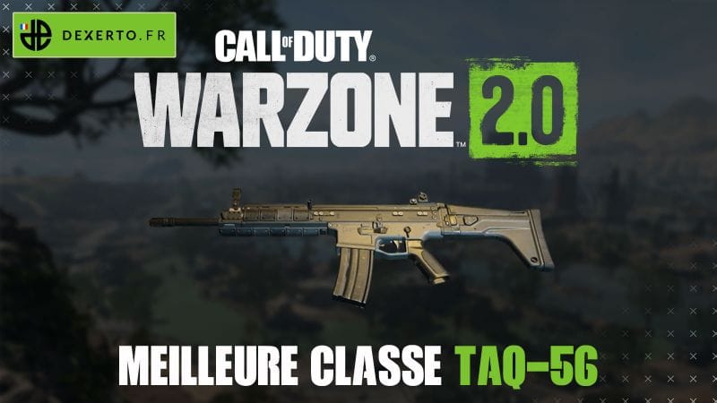 La meilleure classe du TAQ-56 dans Warzone 2 : accessoires, atouts, équipements - Dexerto