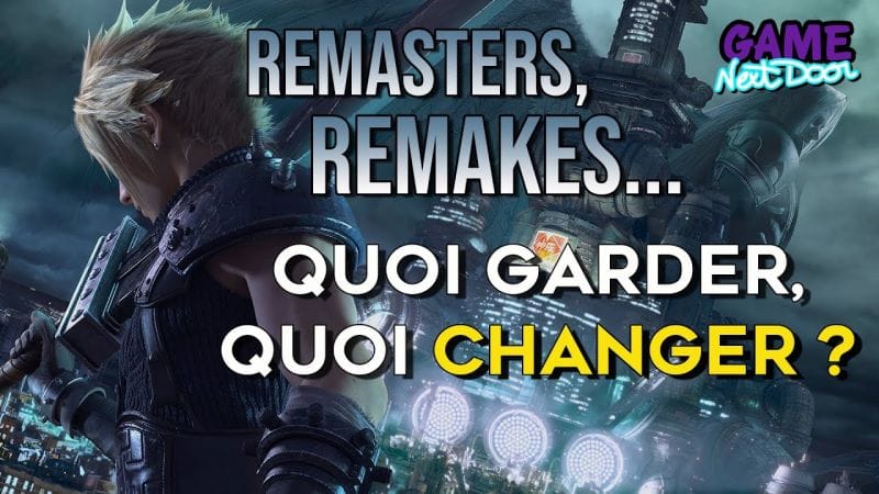 Remasters, Remakes : Que changer pour rester pertinent ? | Game Next Door