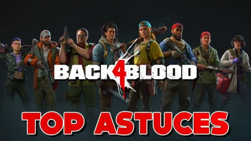 🔴 BIEN COMMENCER SUR BACK 4 BLOOD ! MEILLEURES ASTUCES / TUTO NETTOYEUR, DECKS etc