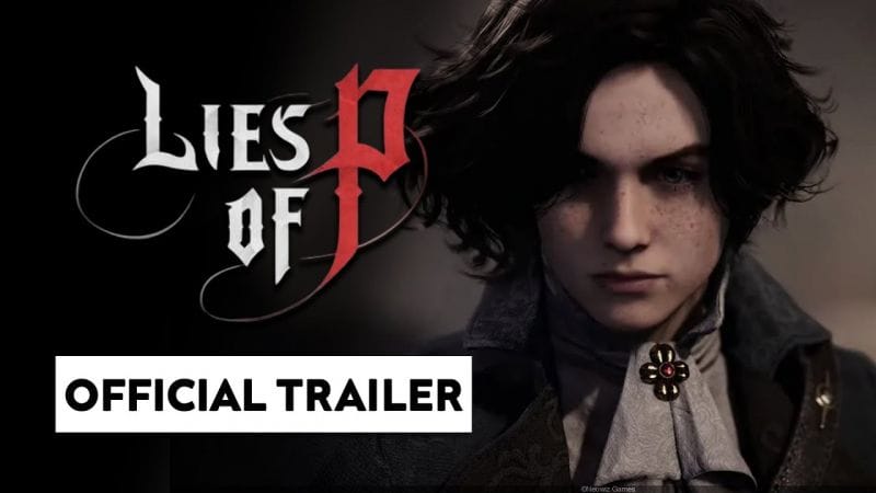 Lies of P : une DATE de SORTIE dévoilée 🔥 Official Trailer
