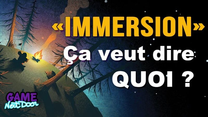 Déconstruire l'Immersion | Game Next Door