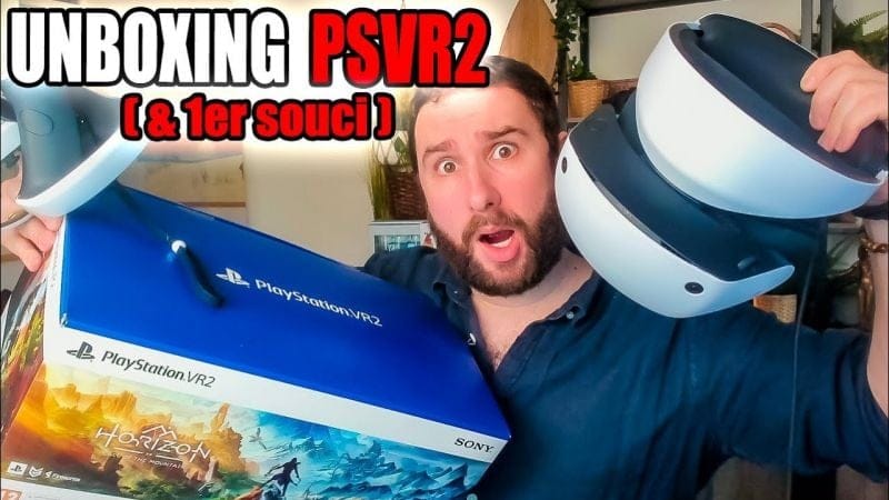 PSVR2 : UNBOXING & petit SOUCI 🔥