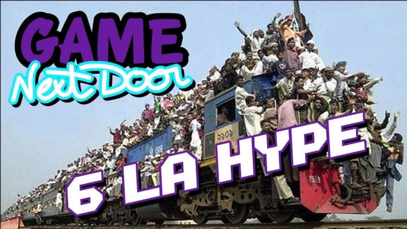 La hype est-elle la manifestation de nos fantasmes ou un simple outil marketing? Game Next Door #6