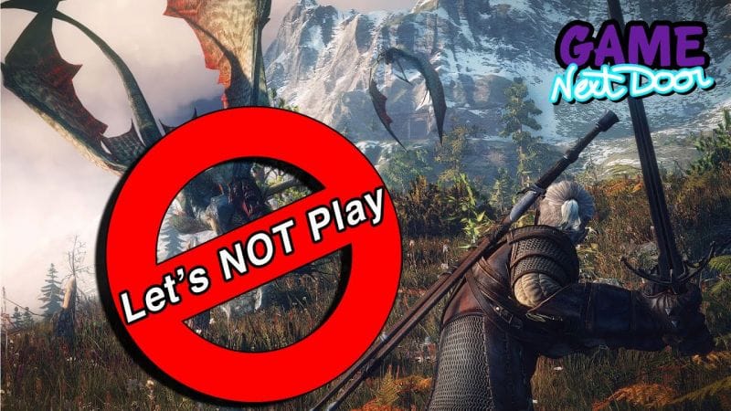 Let's NOT Play : The Witcher 3, l'amour et la stratégie