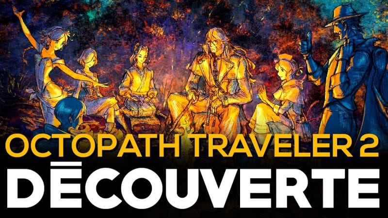 QUI AURAIT CRU QUE CE SERAIT SI BIEN ? | Octopath Traveler 2 - GAMEPLAY FR