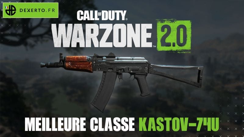 La meilleure classe du Kastov-74u dans Warzone 2 : accessoires, atouts, équipements - Dexerto