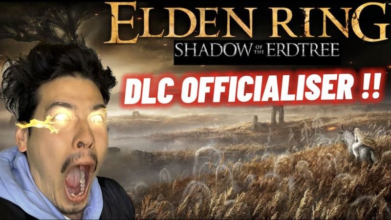 OFFICIEL ! ELDEN RING - SHADOW OF THE ERDTREE ! le nouveau DLC de ELDEN RING !