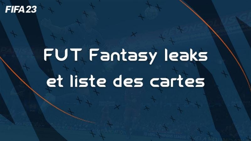 Date, leaks et liste des joueurs FUT Fantasy sur FIFA 23
