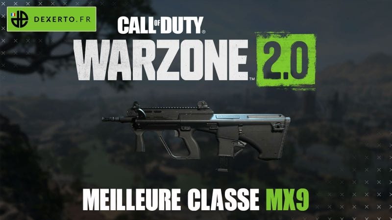 La meilleure classe du MX9 dans Warzone 2 : accessoires, atouts, équipements - Dexerto