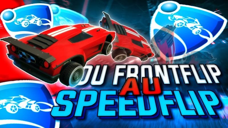 APPRENDRE LE SPEEDFLIP EN 3 ÉTAPES (ROCKET LEAGUE)