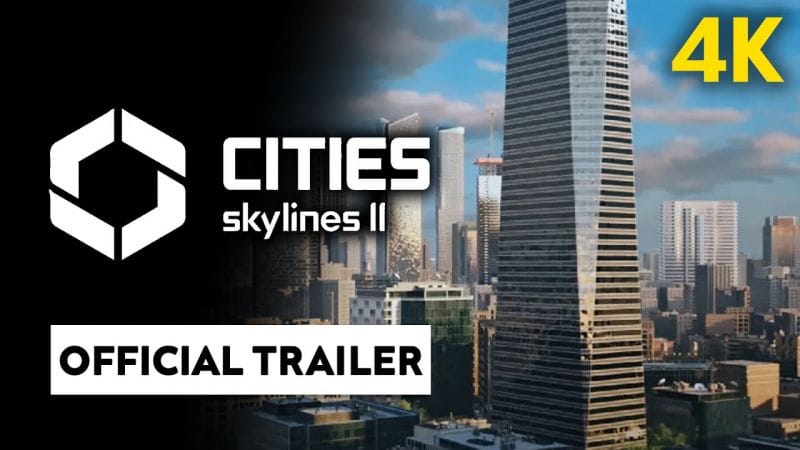 CITIES SKYLINES 2 s'annonce officiellement 🏙️ Official 4K Trailer