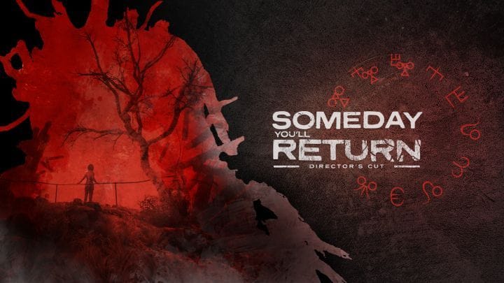 Someday You'll Return : Une Director's Cut arrive sur consoles !