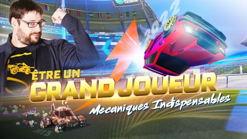 LES MÉCANIQUES ESSENTIELLES POUR ÊTRE UN GRAND JOUEUR DE ROCKET LEAGUE EN 2022