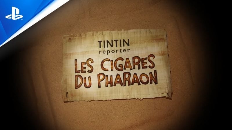 Tintin Reporter : Les Cigares du Pharaon - Trailer d'annonce - VF | PS5, PS4